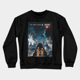 The World Needs a Hero Crewneck Sweatshirt